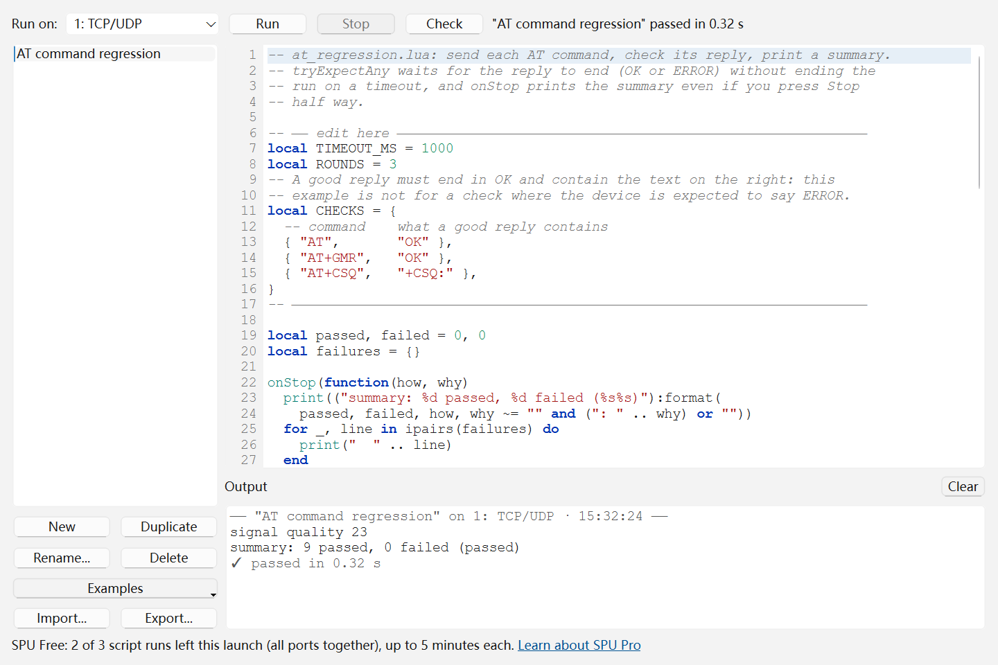 The Scripts window. The run bar at the top reads Run on: 1: TCP/UDP, with Run, Stop and Check buttons and the status "AT command regression" passed in 0.32 s. The library on the left holds the AT command regression example, with New, Duplicate, Rename, Delete, Examples, Import and Export below it. The editor shows the first 27 numbered lines of the script with syntax colouring: its edit-here block with TIMEOUT_MS, ROUNDS and the CHECKS table of AT, AT+GMR and AT+CSQ, then the onStop function that prints the summary. The Output below lists the start line, signal quality 23, summary: 9 passed, 0 failed (passed) and the verdict passed in 0.32 s. The bottom line reads SPU Free: 2 of 3 script runs left this launch (all ports together), up to 5 minutes each